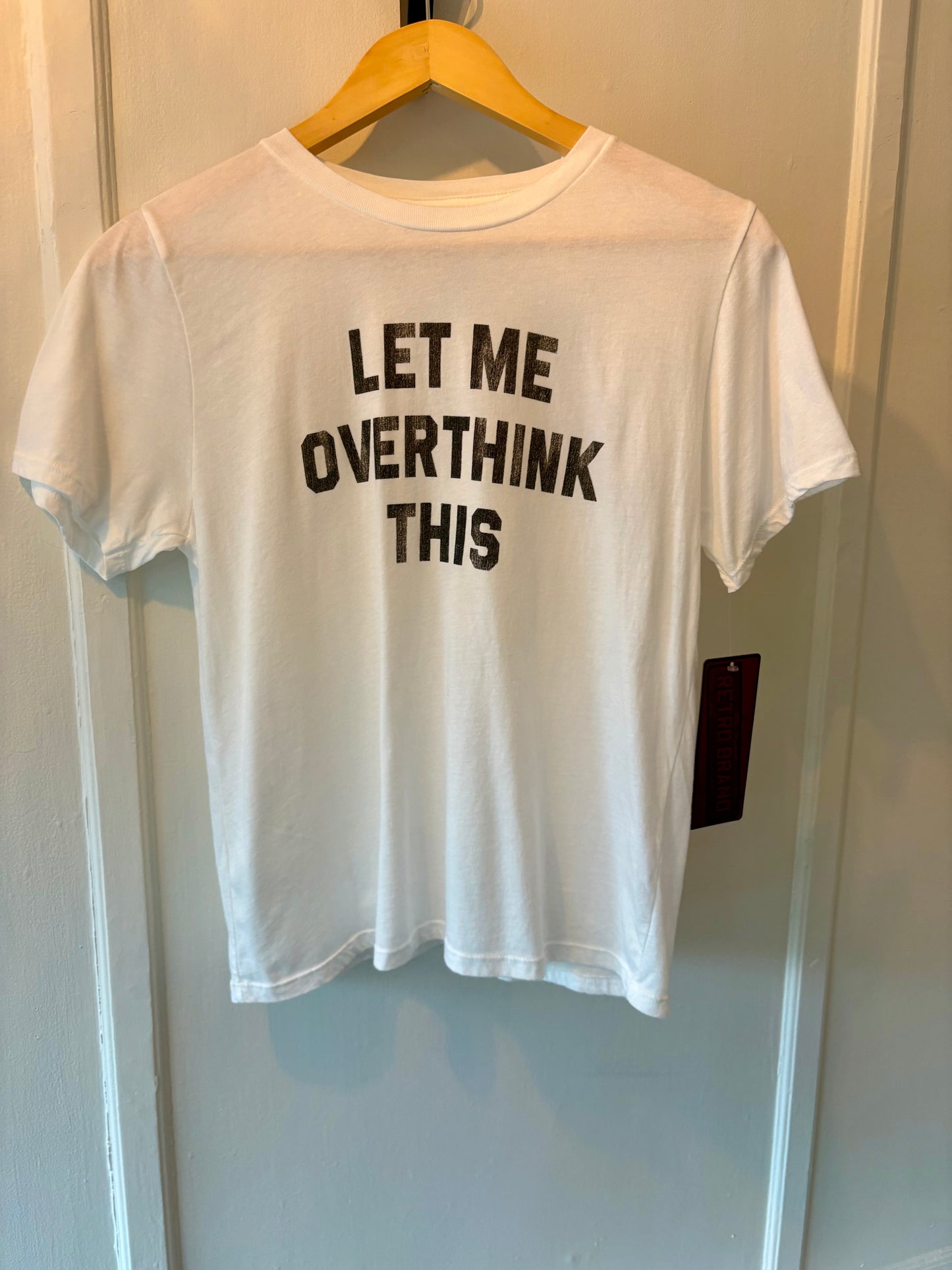 Let Me Overthink This Tee