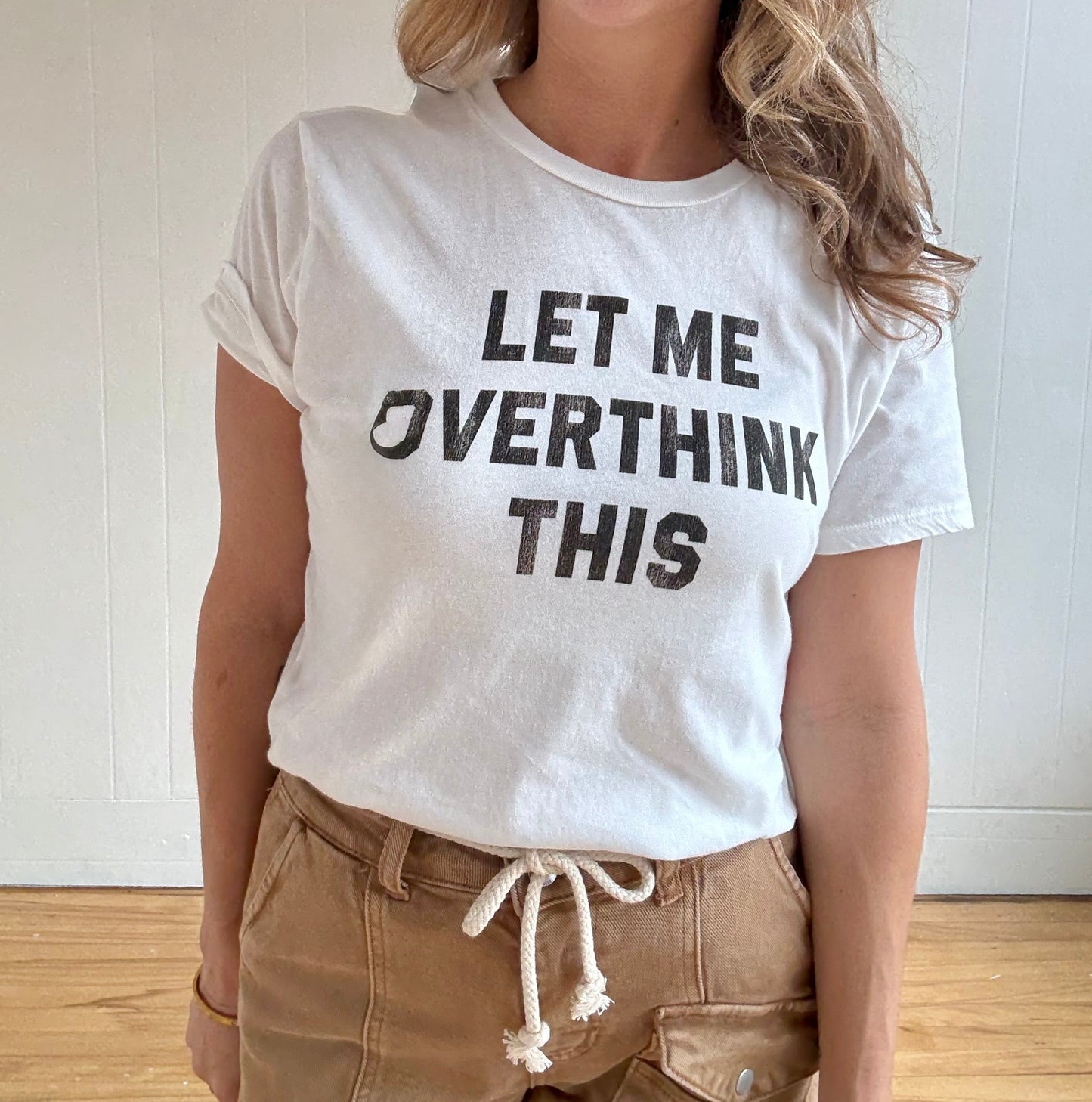 Let Me Overthink This Tee